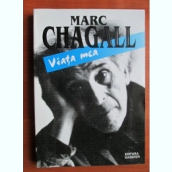 Marc Chagall - Viata mea