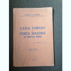 Marius A. C. Manoliu - Cazul fortuit si forta majora in dreptul penal