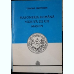 Masoneria Romana vazuta de un Mason - Teodor Mavrodin