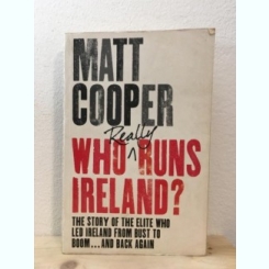 Matt Cooper - Who Really Runs Ireland?