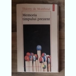 Memoria timpului prezent - Thierry de Montbrial
