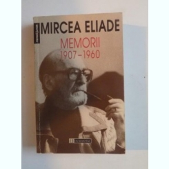 MEMORII (1907 - 1960) , ED. a - II - a REVAZUTA SI INDICE de MIRCEA HANDOCA de MIRCEA ELIADE , 1997