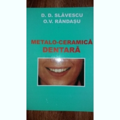 METALO-CERAMICA DENTARA - D.D. SLAVESCU
