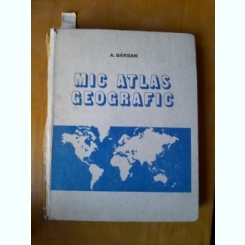 Mic atlas geografic - A. Barsan