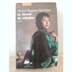 Michel Bugnon-Mordant - Le Secret du Celadon