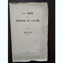 Michel Uta - La Crise de la Theorie du Savoir