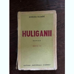Mircea Eliade Huliganii (editia a II-a)