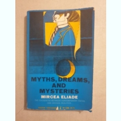 Mircea Eliade - Myths, Dreams and Mysteries
