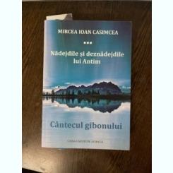 Mircea Ioan Casimcea - Nadejdile si deznadejdile lui Antim (cu dedicatie)