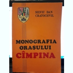 Monografia orasului Cimpina - Silviu Dan Cratochvil