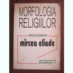 MORFOLOGIA RELIGIILOR-MIRCEA ELIADE