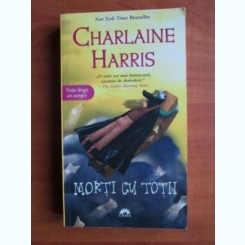 MORTI CU TOTII - CHARLAINE HARRIS
