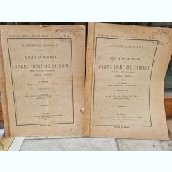 N. Iorga - Viata si Domnia lui Barbu Dimitrie Stirbei, Domn al Terii Romanesti (1849-1856) Vol. I si II