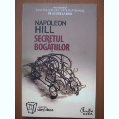 Napoleon Hill - Secretul bogatiilor