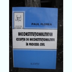 NECONSTITUTIONALITATEA - PAUL FLOREA