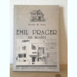 Nicolae St. Noica - Emil Prager-Un Model. Din Istoria Constructiilor Romanesti.