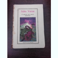 O calatorie spre centrul pamantului - Jules Verne