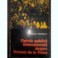 Olimpiu Matichescu - Opinia publica internationala despre dictatul de la Viena