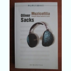Oliver Sacks - Muzicofilia. Povestiri despre muzica si creier
