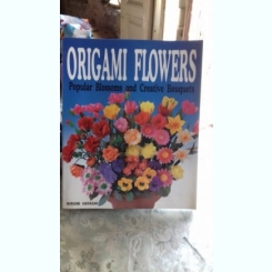 ORIGAMI FLOWERS. POPULAR BLOSSOMS AND CREATIVE BOUQUETS - HIROMI HAYASHI (FLORI ORIGAMI. FLORI POPULARE SI BUCHETE CREATIVE)