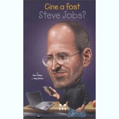 Pam Pollack, Meg Belviso - Cine a Fost Steve Jobs?