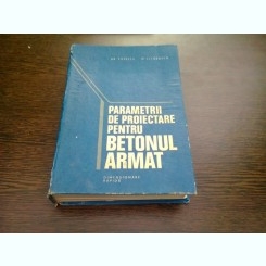 PARAMETRII DE PROIECTARE PENTRU BETONUL ARMAT - H.R. POPESCU
