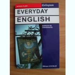 Patrick Plant - Everyday English. Exercitii de conversatie