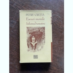 Petru Cretia - Eseuri morale. Infernul terestru (2 volume)
