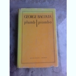 PLUMB/PIOMBO - GEORGE BACOVIA, EDITIE BILINGVA ROMANA/ITALIANA