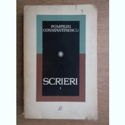 Pompiliu Constantinescu - Scrieri (volumul 1)
