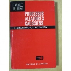 PROCESSUS ALEATOIRES GAUSSIENS - Y. ROZANOV  (TEXT IN LIMBA FRANCEZA)