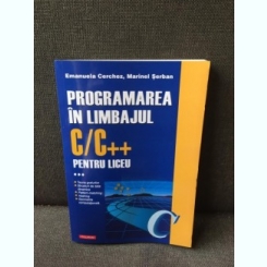 Programarea in limbajul C/C++ pentru liceu - Emanuela Cerchez, Marinel Serban Volumul 3