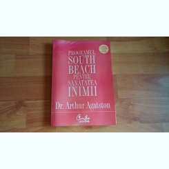 PROGRAMUL SOUTH BEACH PENTRU SANATATEA INIMII-DR. ARTHUR AGATSTON