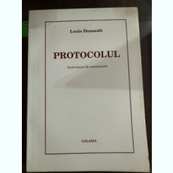 Protocolul. Instrument de Comunicare - Louis Dussault