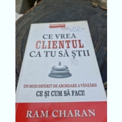 Ram Charan - Ce vrea clientul ca tu sa stii