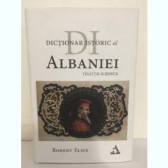 Robert Elsie - Dictionar Istoric al Albaniei.