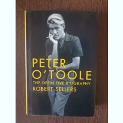 Robert Sellers - Peter O'Toole the definitive biography