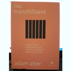 Roz tranchilizant - Adam Alter