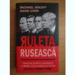 Ruleta ruseasca - Michael Isikoff