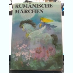 Rumanische Marchen  (basme romanesti, text in limba germana)