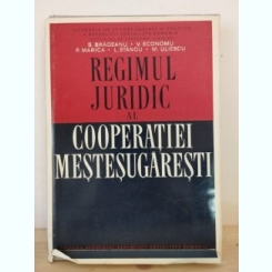 S. Bradeanu, V. Economu, P. Marica, L. Stangu, M. Uliescu - Regimul Juridic al Cooperatiei Mestesugaresti