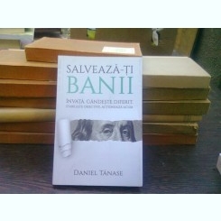 Salveaza-ti banii - Daniel Tanase