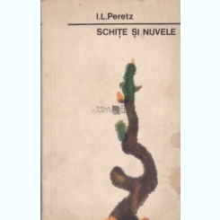 SCHITE SI NUVELE - I.L.PERETZ