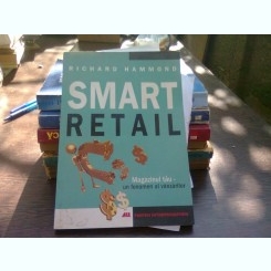 Smart retail - Richard Hammond   (magazinul tau - un fenomen al vanzarilor)