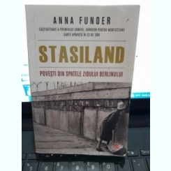 Stasiland, povesti din spatele zidului Berlinilui - Anna Funder