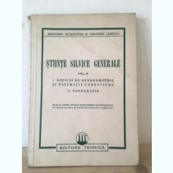 Stiinte Silvice Generale Vol. II. Manual pentru Scolile Medii Tehnice si Profesionale de Exploatarea si Industrializarea Lemnului