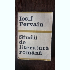 Studii de Literatura Romana - Iosif Pervain