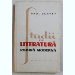 Studii de literatura romana moderna - Paul Cornea