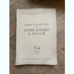 Studii si cercetari de Istorie Literara si Folclor 3-4 Anul VI 1957