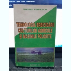 Tehnologia erbicidarii culturilor agricole si masinile folosite - Vasile Popescu